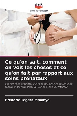 Ce qu'on sait, comment on voit les choses et ce qu'on fait par rapport aux...
