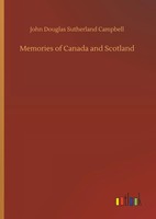 John Douglas Sutherland Campbell | Memories Of Canada And Scotland | Buch (2019)