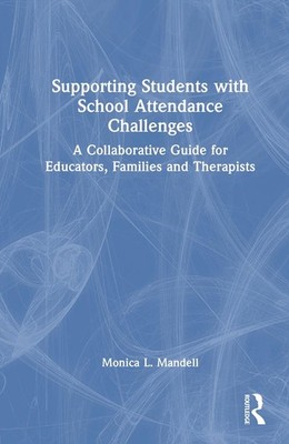 Supporting Students with School Attendance Challenges: A Collaborative Guide for
