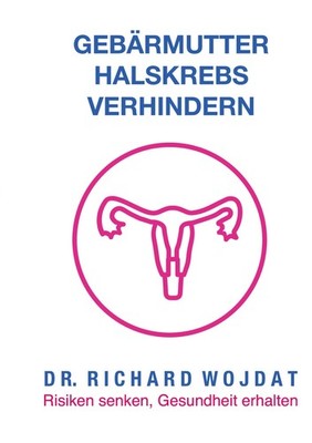 Ratgeber: Gebärmutterhalskrebs Richard Wojdat