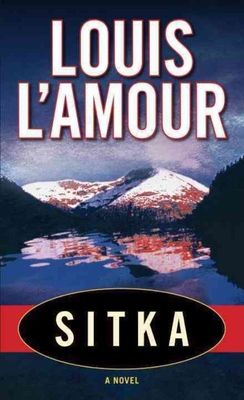 Sitka: A Novel - 9780553278811, paperback, Louis LAmour