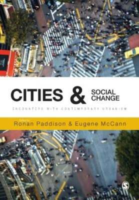 Cities and Social Change: Encounters with Contemporary Urbanism by Paddison