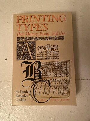 Printing Types: Their History, Forms And Use/ Daniel Berkeley Updike/2001/ PB