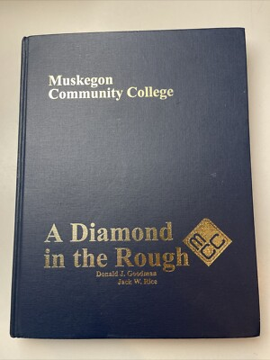 #ad Muskegon Community College A Diamond In The Rough Michigan History Signed $50.00