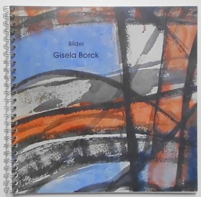Bilder. Borck, Gisela: