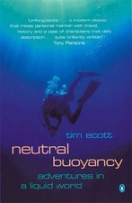 Neutral Buoyancy : Adventures in a Liquid World Paperback Tim Eco