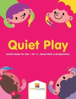 Quiet Play Activity Books For Kids Vol -3 Mixed Math & Multiplication Crusades