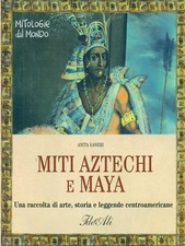 MITI AZTECHI E MAYA POPOLI GANERI, ANITA IDEEALI 2007