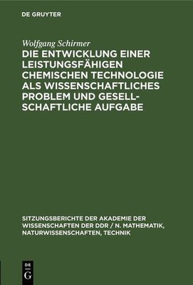 Die Entwicklung einer leistungsfÃ¤higen chemischen Technologie als wissenscha...