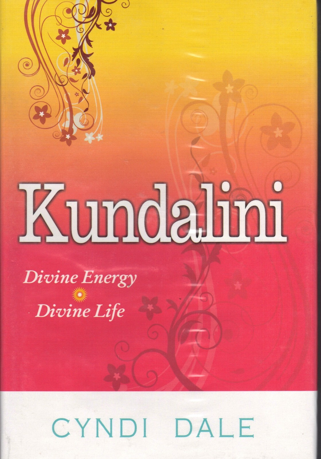 Kundalini: Divine Energy, Divine Life by Cyndi Dale (Paperback, 2012)