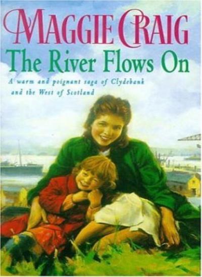 River Flows on, The By Maggie Craig
