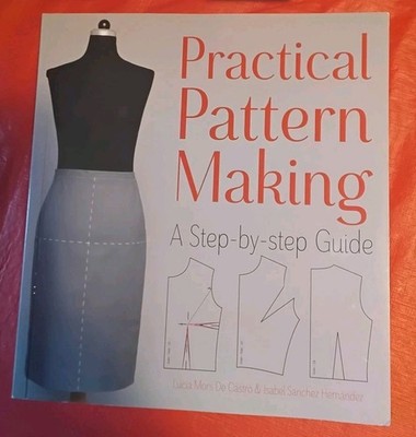 Practical Pattern Making: A Step-by-step Guide - paperback Hernandez, Isabel...