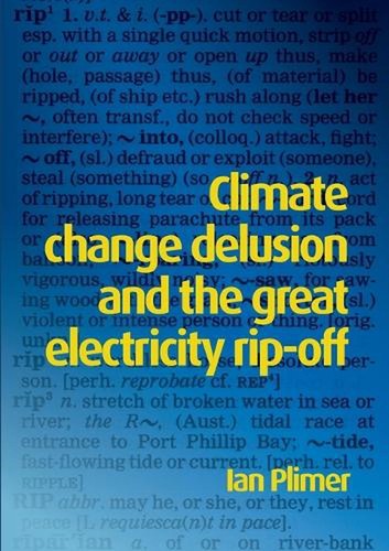 Climate Change Delusion And The Great Electricity Ripoff By Ian Plimer