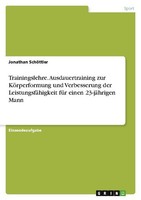 Trainingslehre. Ausdauertraining Zur KöRperformung Und Verbesserung Der Leistung