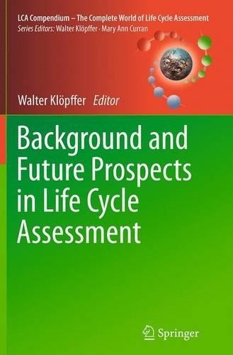 Background and Future Prospects in Life Cycle Assessment - 9789402407815