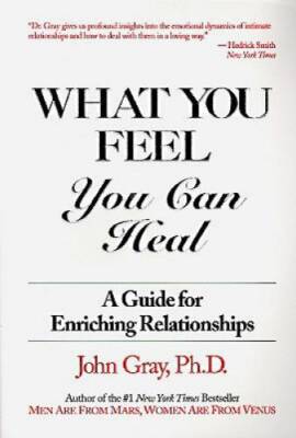 What You Feel, You Can Heal: A Guide for Enriching Relationships - GOOD