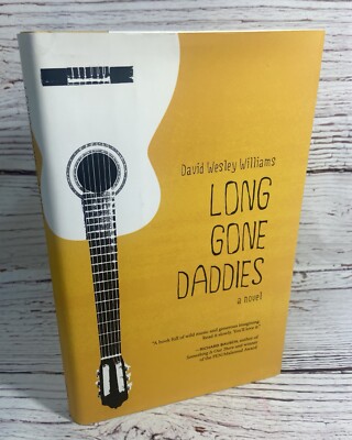 LONG GONE DADDIES by David Wesley Williams 2013 Hardcover SIGNED First