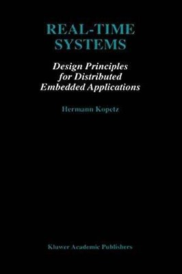 Real-Time Systems: Design Principles for Distributed Embedded Buch Springer