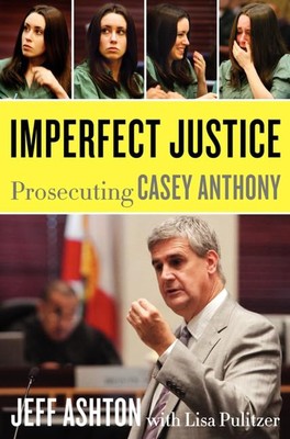 Imperfect Justice: Staatsanwaltschaft von Casey Anthony