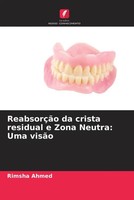 Rimsha Ahmed | ReabsorçãO Da Crista Residual E Zona Neutra: Uma VisãO | Buch
