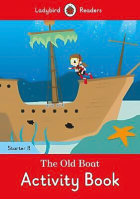 The Old Boat Activity Book - Ladybird Readers Starter Level B - Children's Book