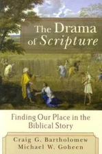 The Drama of Scripture: Finding Our Place in the Biblical Story - GOOD