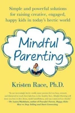 Mindful Parenting: Simple and Powerful Solutions for Raising Creativ - VERY GOOD