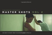 Master Shots Volume 2: Shooting Great Dialogue Scenes By Christopher Kenworthy, on sale Master Shots Volume 2: Shooting Great Dialogue Scenes By Christopher Kenworthy, on sale