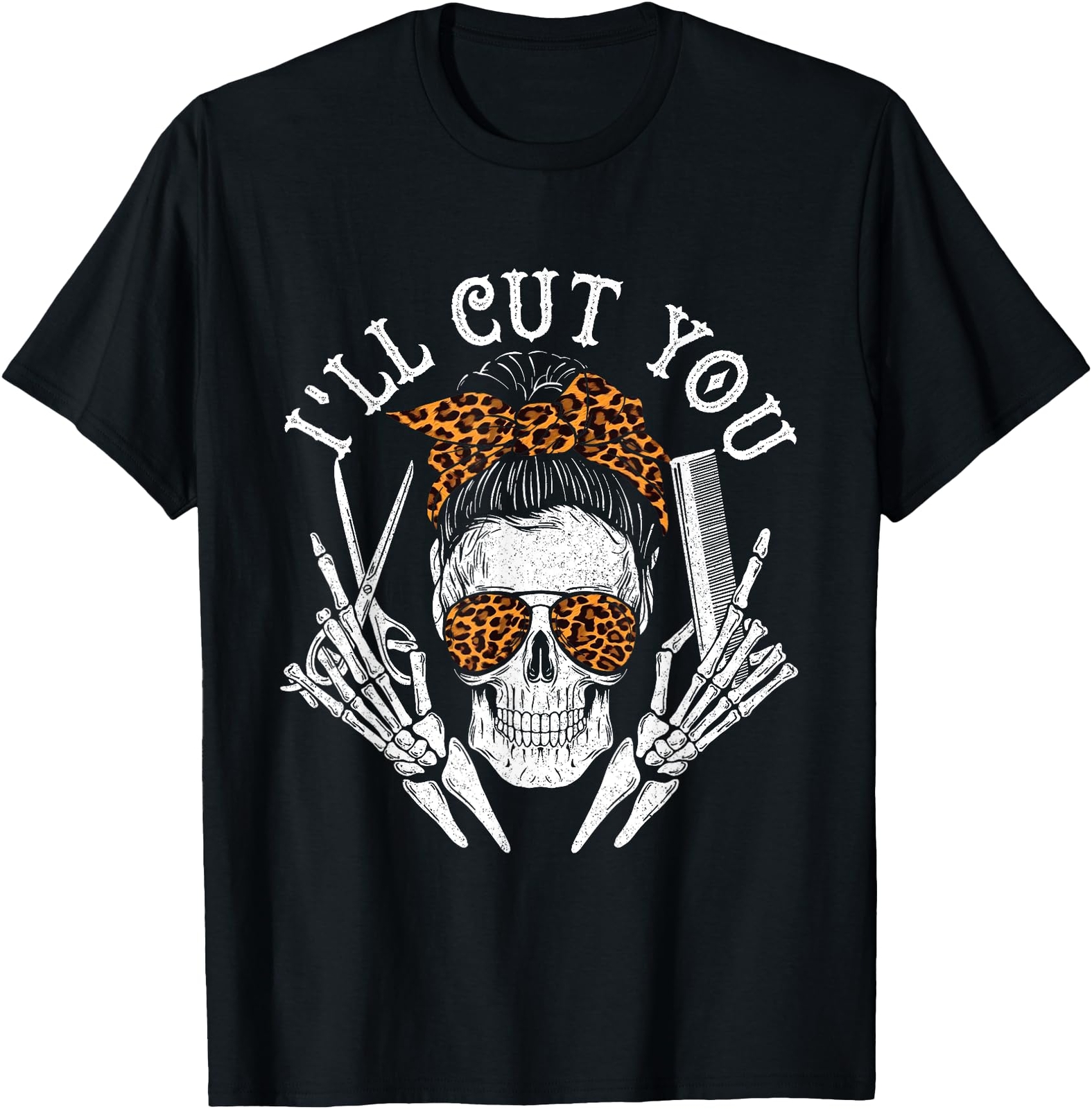 I'll Cut You - Skull Hairdresser Hairstyle Haircutter Barber T-Shirt