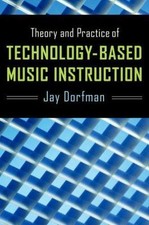 Theory and Practice of Technology-Based Music I... 9780199795598 by Dorfman, Jay