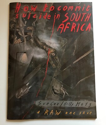 1980s How to Commit Suicide in South Africa by Sue Coe, Holly Metz 1983