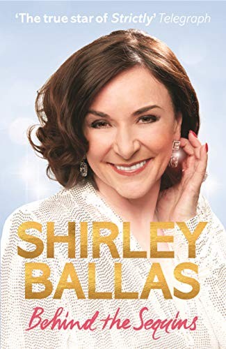 Behind the Sequins: My Life-Shirley Ballas
