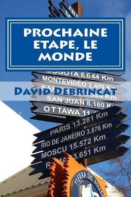 Prochaine Etape, Le Monde by David Debrincat (French) Paperback Book