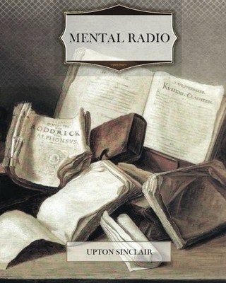 MENTAL RADIO By Upton Sinclair *Excellent Condition*