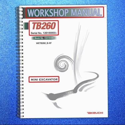 TAKEUCHI TB260 MINI EXCAVATOR WORKSHOP MANUAL - COIL BOUND, COVERS, XL FOLDOUTS!