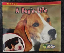 A Dog's Life (Watch It Grow) (Acorn: Watch It Grow) by