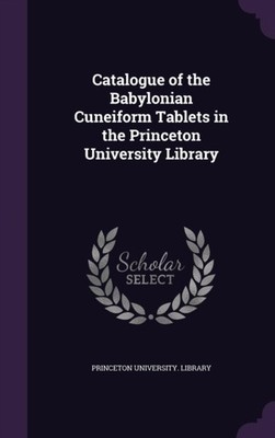 Princeton University - Catalogue of the Babylonian Cuneiform Tablets i - X555z