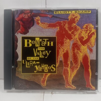 Elliott Sharp   Beneath The Valley Of The Ultra-Yahoos:  CD294