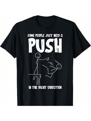 Funny Some People Just Need A Push Sarcastic Quote Graphic T-Shirt Humor Tee