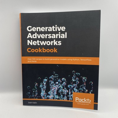 Generative Adversarial Networks Cookbook by Josh Kalin 2018 Technology Paperback
