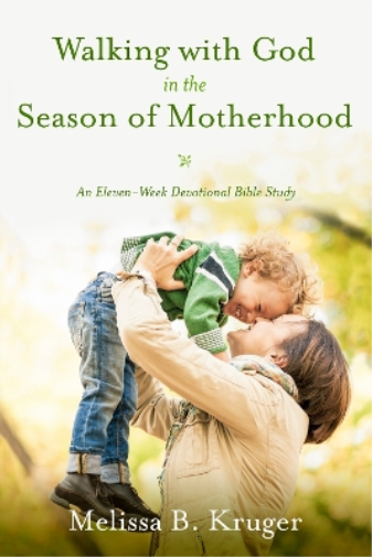 Melissa B Kruger Walking with God in the Season of Motherhood (Tascabile)