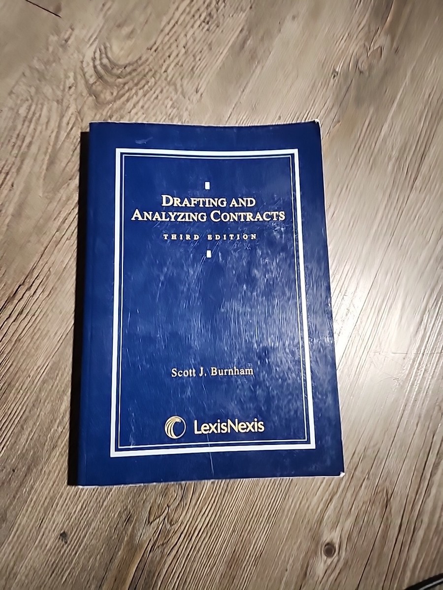 Drafting And Analyzing contracts 3rd Edition Scott J. Burnham 2003
