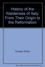 History of the Waldenses of Italy: From Their Origin to the Reformation