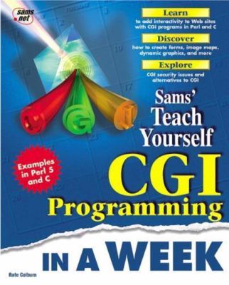 Teach Yourself CGI Programming in a Week by Colburn, Rafe; Menon, Krish; Colburn