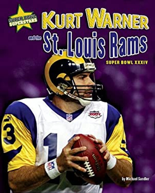 Kurt Warner and the St. Louis Rams : Super Bowl XXXIV Michael San