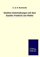 Goethes Unterhaltungen Mit Dem Kanzler Friedrich Von Müller | Buch |