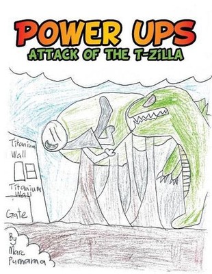 Power Ups: Attack of the T-Zilla by Marc Nathanael Purnama (English) Paperback B