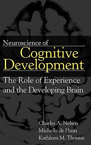Neuroscience Cognitive Dvlpmnt: The Role of Exp. Nelson, Haan, Thomas<|