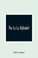 Miss Colman | The Lu Lu Alphabet | Taschenbuch | Englisch (2021)
