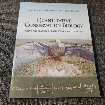 Quantitative Conservation Biology : Theory and Practice of Population Viability